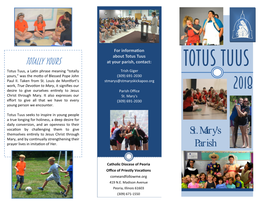 Totus Tuus TOTALLY YOURS at Your Parish, Contact: Totus Tuus Totus Tuus, a Latin Phrase Meaning “Totally Yours,” Was the Motto of Blessed Pope John Paul II