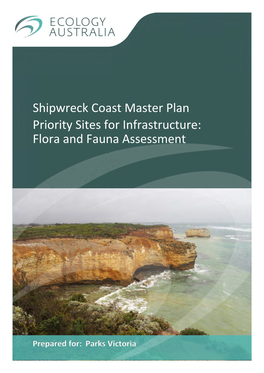 Shipwreck Coast Master Plan Priority Sites for Infrastructure: Flora and Fauna Assessment