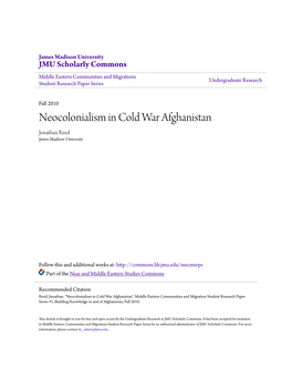 Neocolonialism in Cold War Afghanistan Jonathan Reed James Madison University