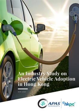 An Industry Study on Electric Vehicle Adoption in Hong Kong ------MAR 2020 CONTENTS |