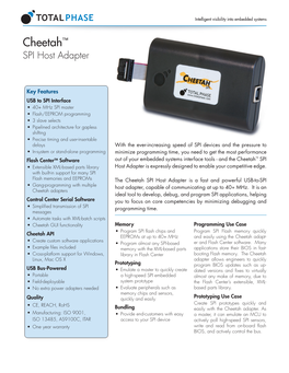 Cheetah SPI Host Adapter Is a Fast and Powerful USB-To-SPI • Gang-Programming with Multiple Host Adapter, Capable of Communicating at up to 40+ Mhz