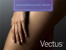 Laser Hair Removal with Vectus®