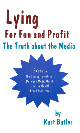 Lying for Fun and Profit: the Truth About the Media