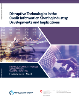 DISRUPTIVE TECHNOLOGIES in the CREDIT INFORMATION SHARING INDUSTRY: DEVELOPMENTS and IMPLICATIONS Acknowledgments