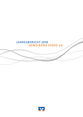 JAHRESBERICHT 2018 GENO BANK ESSEN Eg INHALT