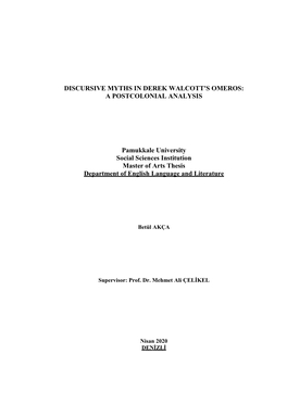 DISCURSIVE MYTHS in DEREK WALCOTT's OMEROS: a POSTCOLONIAL ANALYSIS Pamukkale University Social Sciences Institution Master of A