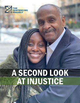SECOND LOOK at INJUSTICE for More Information, Contact: This Report Was Written by Nazgol Ghandnoosh, Ph.D., Senior Research Analyst at the Sentencing Project