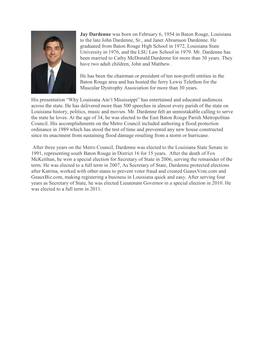 Jay Dardenne Was Born on February 6, 1954 in Baton Rouge, Louisiana to the Late John Dardenne, Sr., and Janet Abramson Dardenne