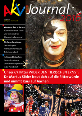 Dr. Markus Söder Freut Sich Auf Die Ritterwürde Und Nimmt Kurs Auf Aachen Editorial Journal 12 | 2016 3