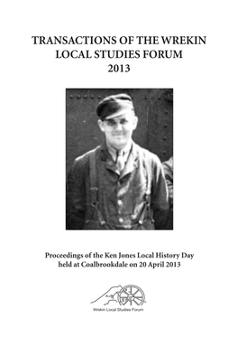Ken Jones Local History Day Held at Coalbrookdale on 20 April 2013