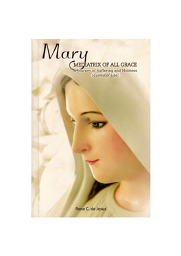 Mary Mediatrix of All Grace It Is in This Humble Way That We Honor You and Spread the Devotion to You