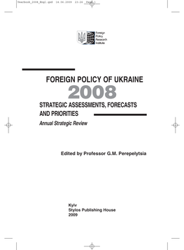 FOREIGN POLICY of UKRAINE 2008 STRATEGIC ASSESSMENTS, FORECASTS and PRIORITIES Annual Strategic Review