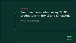 Four Use Cases When Using SUSE Products with IBM Z and Linuxone