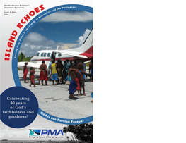 ISLAND ECHOES Is a Publication of Summary of Letter from the President Pacific Mission Aviation by Nob Kalau (PMA)