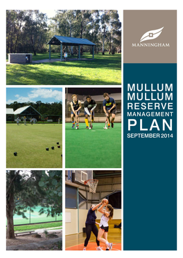 Mullum Mullum Reserve Management Plan 2014 Manningham Council Page 3