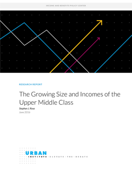 The Growing Size and Incomes of the Upper Middle Class Stephen J