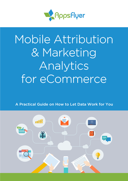 Mobile Attribution & Marketing Analytics for Ecommerce