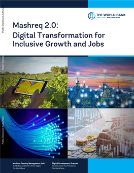 Mashreq 2.0: Digital Transformation for Inclusive Growth and Jobs Washington, DC: World Bank License: Creative Commons Attribution 3.0 IGO (CC by 3.0 IGO)