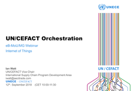 UN/CEFACT Orchestration Eb-Mou/MG Webinar Internet of Things