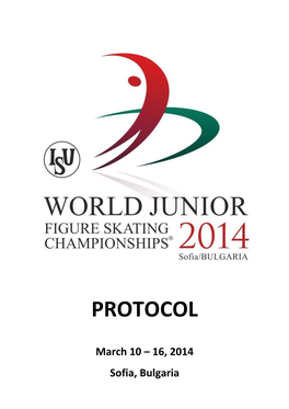 ISU WORLD JUNIOR FIGURE SKATING CHAMPIONSHIPS® 2014 March 10 – 16, 2014 Sofia / Bulgaria