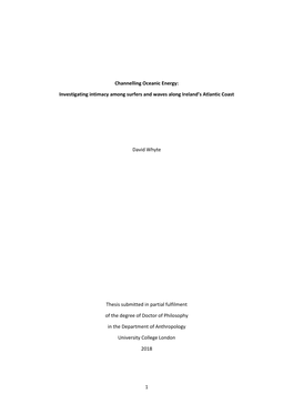 1 Channelling Oceanic Energy: Investigating Intimacy Among Surfers and Waves Along Ireland's Atlantic Coast David Whyte Thesi