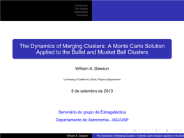 The Dynamics of Merging Clusters: a Monte Carlo Solution Applied to the Bullet and Musket Ball Clusters