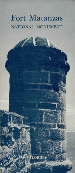 Fort Matanzas NATIONAL MONUMENT of the Inlet South of Anastasia Island, About 14 Miles from Built