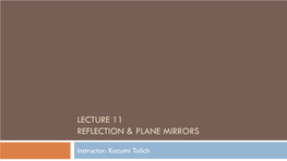 Lecture 11 Reflection & Plane Mirrors