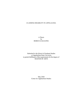 CLAIMING DISABILITY in APPALACHIA a Thesis by REBECCA ELI LONG Submitted to the School of Graduate Studies at Appalachian State