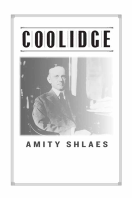 Calvin Coolidge Came Into the World on July 4, 1872, in the Downstairs Bedroom of a Small House Adjacent to His Father’S General Store in Plymouth Notch, Vermont