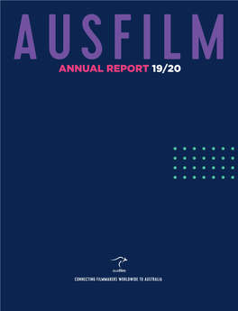 Annual Report 2019/20 AUSFILM | Annual Report 2019/20 3 WHAT WE DO OUR PURPOSE