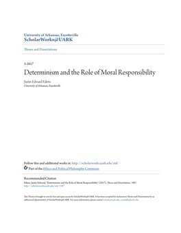 Determinism and the Role of Moral Responsibility Justin Edward Edens University of Arkansas, Fayetteville