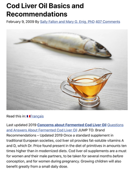 Cod Liver Oil Basics and Recommendations February 9, 2009 by Sally Fallon and Mary G