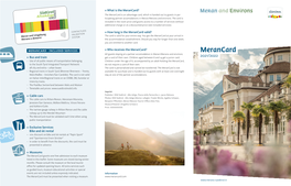 Merancard? the Merancard Is an Advantage Card, Which Is Handed out to Guests in Par- Ticipating Partner Accomodations in Meran/Merano and Environs