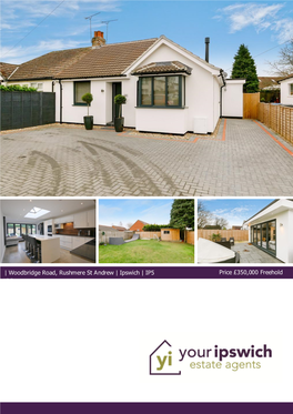 Woodbridge Road, Rushmere St Andrew | Ipswich | IP5 Price £350,000 Freehold 1BG