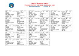 Comitato Regionale Veneto Stagione Sportiva 2021- 2022 – Calendario Gare Prima Categoria Girone: C