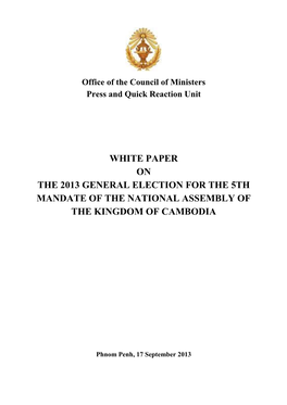 White Paper on the 2013 General Election for the 5Th Mandate of the National Assembly of the Kingdom of Cambodia