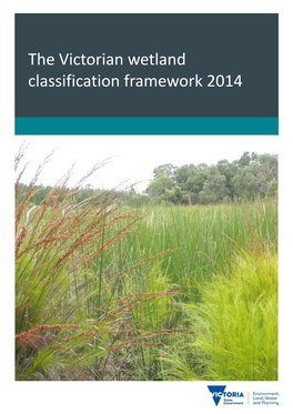 The Victorian Wetland Classification Framework 2014