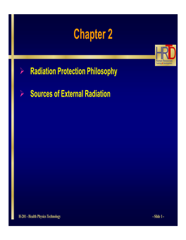 Health Physics Technology - Slide 1 - RADIATION PROTECTION PHILOSOPHY