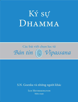 KÝ SỰ DHAMMA VIPASSANA RESEARCH PUBLICATIONS Một Nhà Xuất Bản Của PARIYATTI PUBLISHING