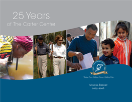 Annual Report 2005–2006 the Carter Center Health Programs Philanthropy Councilors and at a Glance