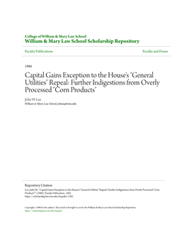 Capital Gains Exception to the House's "General Utilities" Repeal: Further Indigestions from Overly Processed "Corn Products" John W