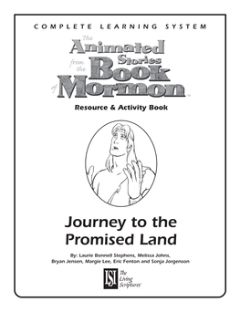 Journey to the Promised Land By: Laurie Bonnell Stephens, Melissa Johns, Bryan Jensen, Margie Lee, Eric Fenton and Sonja Jorgenson Parent and Teacher Guide