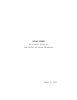 OUTLAW COUNTRY an Original Script by Josh Goldin and Rachel Abramowitz