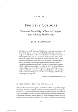 Fugitive Colours Shamans’ Knowledge, Chemical Empire, and Atlantic Revolutions