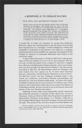 (I) to GERALD Mccool About Thirty Years Ago Bernard Lonergan Wrote: Plainly, There Was Only One Real Aquinas; Plainly There Can Be Many Thomistic Developments