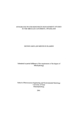 INTEGRATED WATER RESOURCES MANAGEMENT STUDIES in the MBULUZI CATCHMENT, SWAZILAND DENNIS JABULANI MDUDUZI DLAMINI Submitted in P