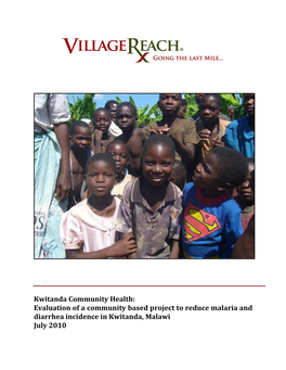 Evaluation of a Community Based Project to Reduce Malaria and Diarrhea Incidence in Kwitanda, Malawi July 2010