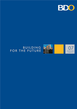 2007 BDO Annual Report Description : Building for the Future
