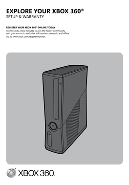 EXPLORE YOUR XBOX 360® Setup & Warranty